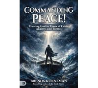 Commanding Peace: Trusting God in Times of Crisis, Anxiety, and Turmoil