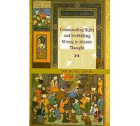 [(Commanding Right and Forbidding Wrong in Islamic Thought)] [By (author) Michael Cook] published on (February, 2010)
