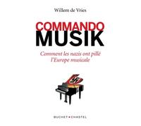 Commando Musik: Comment les nazis ont spolié l’Europe musicale