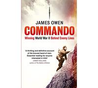 Commando: Winning World War II Behind Enemy Lines