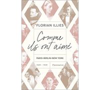 Comme ils ont aimé: Paris-Berlin-New York 1929-1939