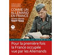 Comme un Allemand en France: Lettres inédites 1940-1945