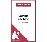 Comme une bête de Joy Sorman (Fiche de lecture): Analyse complète et résumé détaillé de l'oeuvre