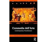 Commedia dell’Arte: Contemporary Practitioners