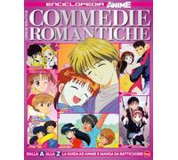 Commedie romantiche. Dalla A alla Z la guida ad anime e manga da batticuore! Enciclopedia anime (Anime cult enciclopedia)