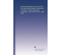 Commemorating the event of the first permanent English settlement in America, 1607 Jamestown Exposition, April 26th to Nov. 30th, 1907
