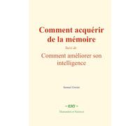 Comment acquérir de la mémoire: Comment améliorer son intelligence