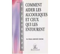 Comment Aider Les Alcooliques Et Ceux Qui Les Entourent (ebook)