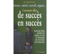 Comment Aller De Succès En Succès : Savoir Être Apprécié Dans La Vie E