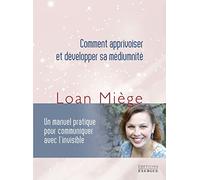 Comment apprivoiser et développer sa médiumnité
