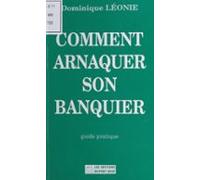 Comment Arnaquer Son Banquier (ebook)