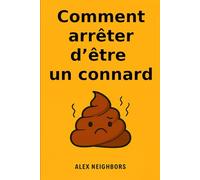 Comment arrêter d’être un connard