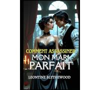 Comment assassiner mon mari parfait: Une romance gothique sous la Régence, délicieusement épicée, faite d'amour, de mensonges et de plans mortels (La Saison Meurtrière)