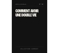 Comment avoir une double vie: L'Étrange Cas du Dr Jekyll et de M. Hyde, R. L. Stevenson. Texte intégral, collection Invilisible