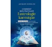 Comment Bien Pratiquer Lastrologie Karmique - Manuel Pour Explorer Les