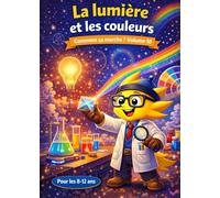 Comment ça marche: La lumière et les couleurs