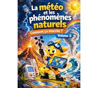 Comment ça marche: La météo et les phénomènes naturels