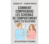 Comment Comprendre les Schémas de Comportement dans Tes Relations