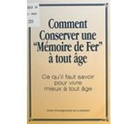 Comment Conserver Une Mémoire De Fer À Tout Âge ? (ebook)