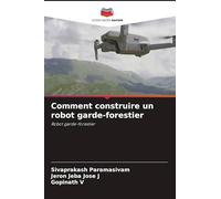 Comment construire un robot garde-forestier