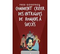 Comment créer des intrigues de romans à succès