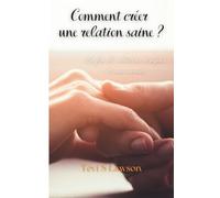 Comment créer une relation saine ?
