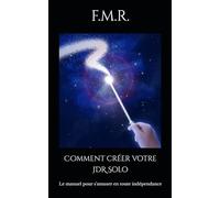 Comment créer votre JDR Solo: Le manuel pour s’amuser en toute indépendance (L'Altériste)