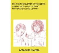 COMMENT DÉVELOPPER L'INTELLIGENCE NUMÉRIQUE ET CRÉER UN ESPRIT MATHÉMATIQUE CHEZ L'ENFANT