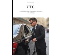 Comment devenir Chauffeur VTC en France en 2025