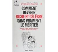 Comment Devenir Riche Et Célèbre Sans Vraiment Le Mériter : Bernard Ta
