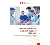 Comment devenir un excellent directeur d'hôpital