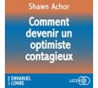 Comment Devenir Un Optimiste Contagieux (audiolibro)