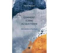 Comment Écrire Au Quotidien (ebook)