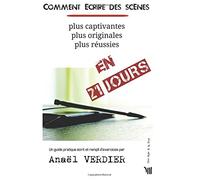 Comment ecrire des scenes en 21 jours: plus captivantes, plus originales, plus reussies