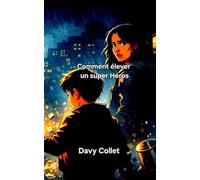 Comment élever un super Héros ?