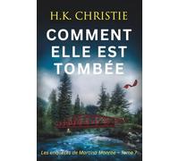 Comment elle est tombée (Les enquêtes de Martina Monroe)