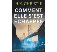 Comment elle s’est échappée (Les enquêtes de Martina Monroe)
