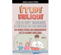 Comment Enseigner à LÉcole du Dimanche: Un Guide pour les Enseignants de la Classe Biblique: 4 (L'Enseignement Dans La Classe Biblique)