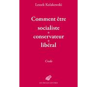 Comment être socialiste-conservateur-libéral ?: Credo