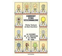 Comment être visionnaire: La science de la prévision à la portée de tous
