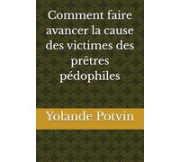 Comment faire avancer la cause des victimes des prêtres pédophiles