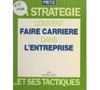 Comment Faire Carrière Dans Lentreprise (ebook)