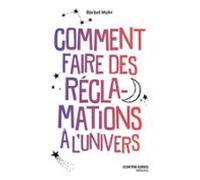 Comment Faire Des Réclamations À Lunivers (ebook)