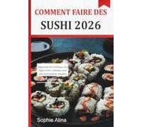 COMMENT FAIRE DES SUSHIS 2026: Apprenez les rouleaux, les nigiri et les sashimis avec des instructions simples