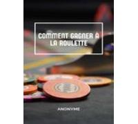 Comment Gagner À La Roulette (traduit) (ebook)