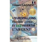 Comment gagner à l'EuroMillions, Racheter le prix et investir l'argent (HOW TO WIN AT EUROMILLION REDEEM DE PRIZE AND INVEST THE MONEY)