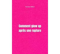 Comment glow up après une rupture