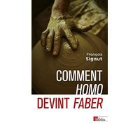 Comment Homo devint faber: Comment l'outil fit l'homme