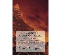 Comment j'ai amené Gotthard au sommet
