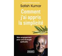 Comment j'ai appris la simplicité: Mon engagement pour une écologie spirituelle